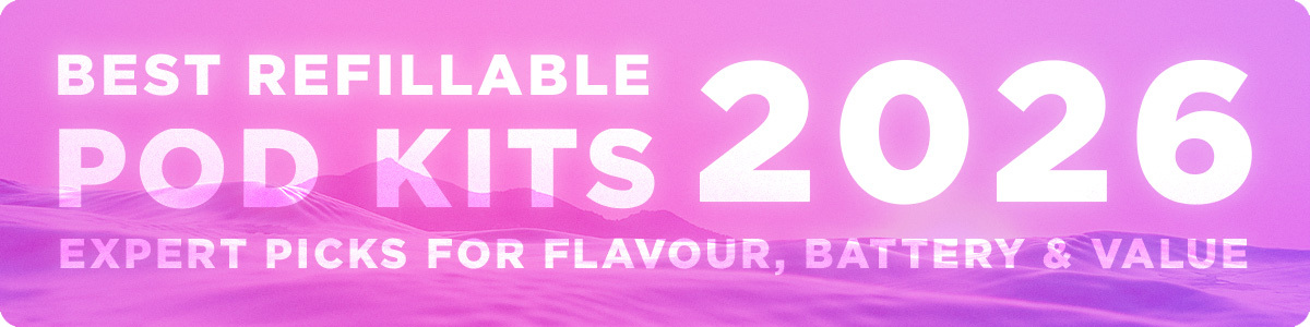 Best Refillable Pod Kits 2026 Hero Banner
