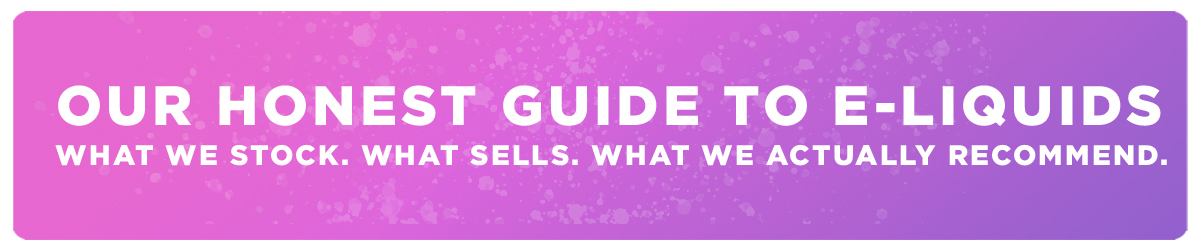 Honest Guide To E-Liquid Hero Banner